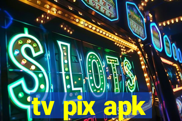 tv pix apk